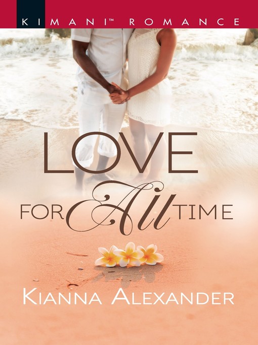 Title details for Love for All Time by Kianna Alexander - Available